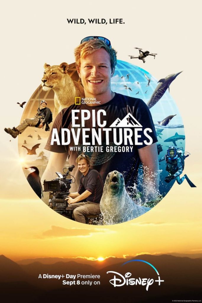 Promotional poster for the National Geographic show on Disney+, Epic Adventures with Bertie Gregory.