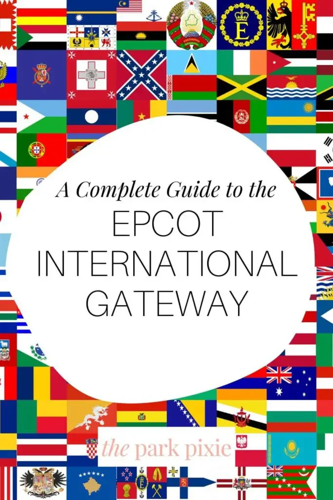 Graphic with a background comprised of flats from around the world. Text in the middle reads "A Complete Guide to the Epcot International Gateway."