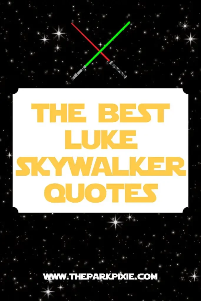 Graphic with a starry background and an image of red and green lightsabers forming an X. Text in the middle reads: The Best Luke Skywalker Quotes.