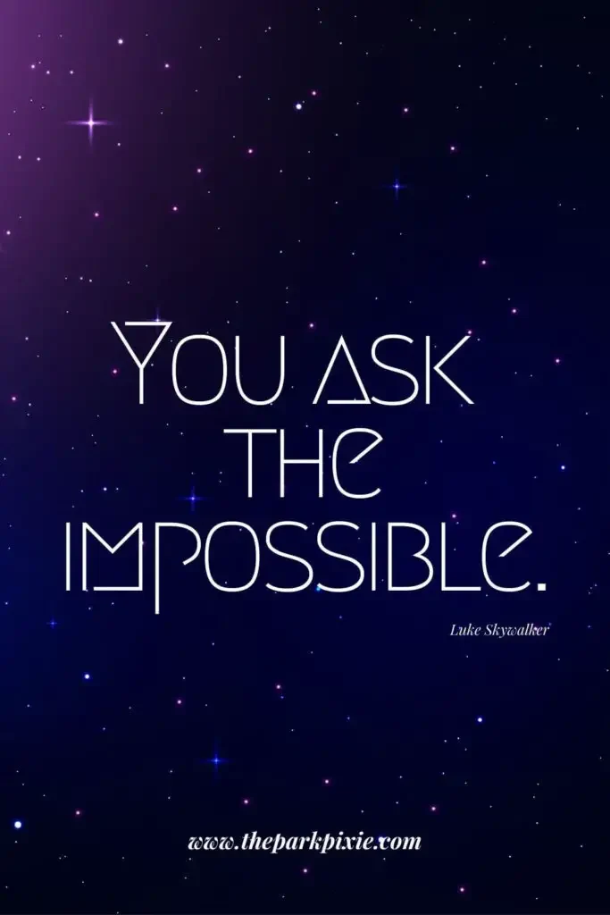 Graphic with a blue and purple galaxy like background. Text reads "You ask the impossible."