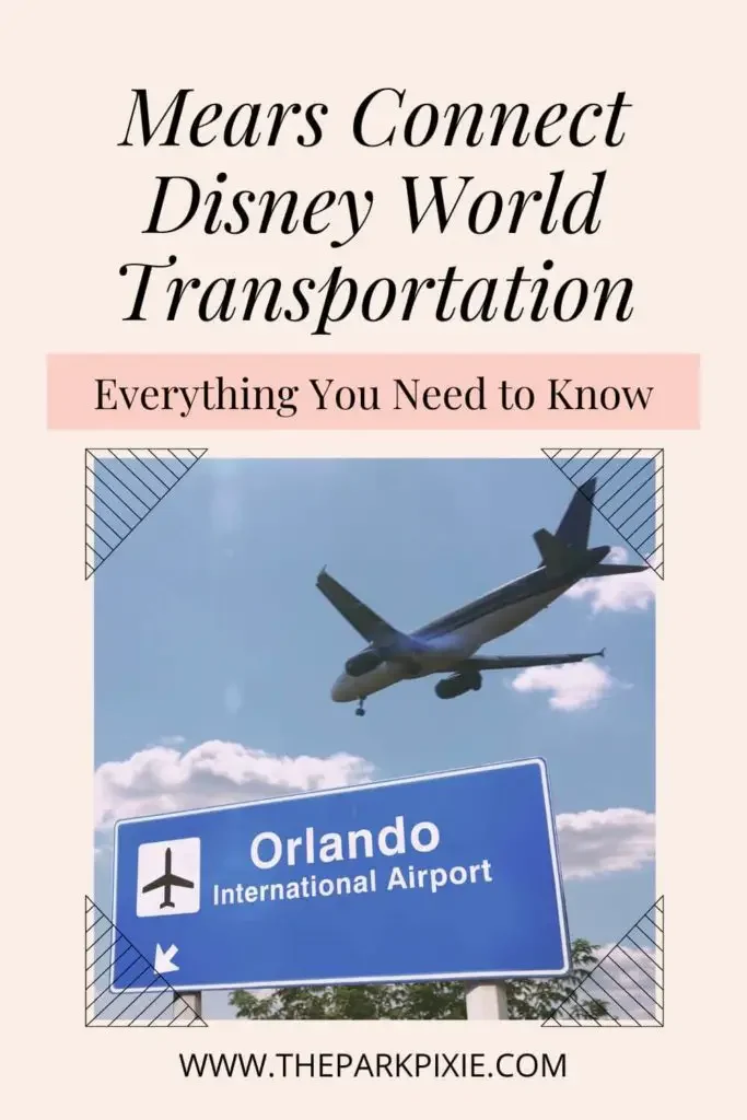 Graphic with a photo of a plane flying over a road sign that says Orlando International Airport with an arrow. Text above the photo reads "Mears Connect Disney World Transportation: Everything You Need to Know."