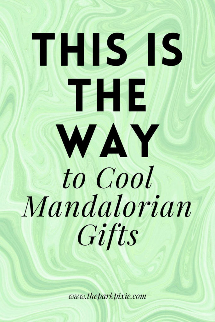 Green swirly background and text that reads: This is the way to cool Mandalorian gifts.