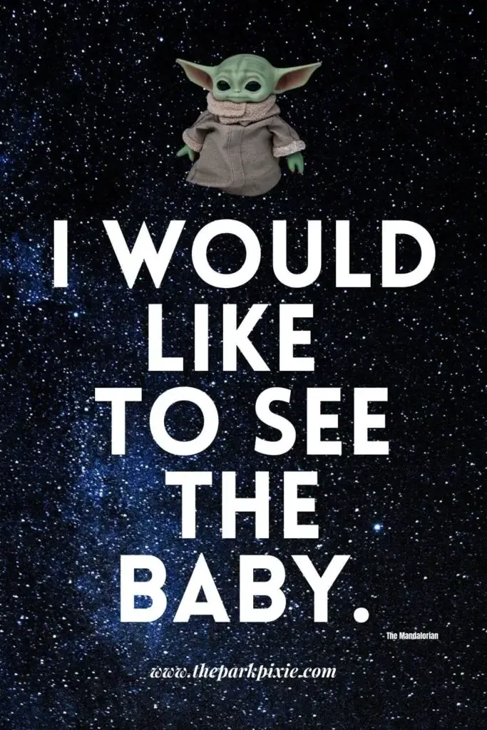 Graphic with a starry background and a quote from the show The Mandalorian: "I would like to see the baby,"