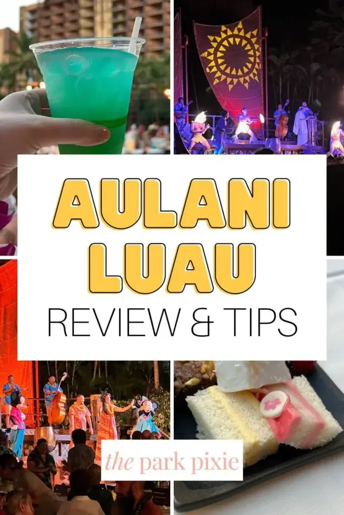 Grid with 4 photos from the Aulani Ka Wa'a Luau. Text in the middle reads "Aulani Luau: Review & Tips."