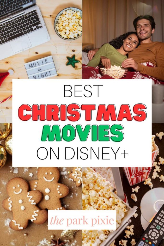 Grid with 4 photos of scenes involving Christmas and movie night at home. Text in the middle reads "Best Christmas Movies on Disney+."