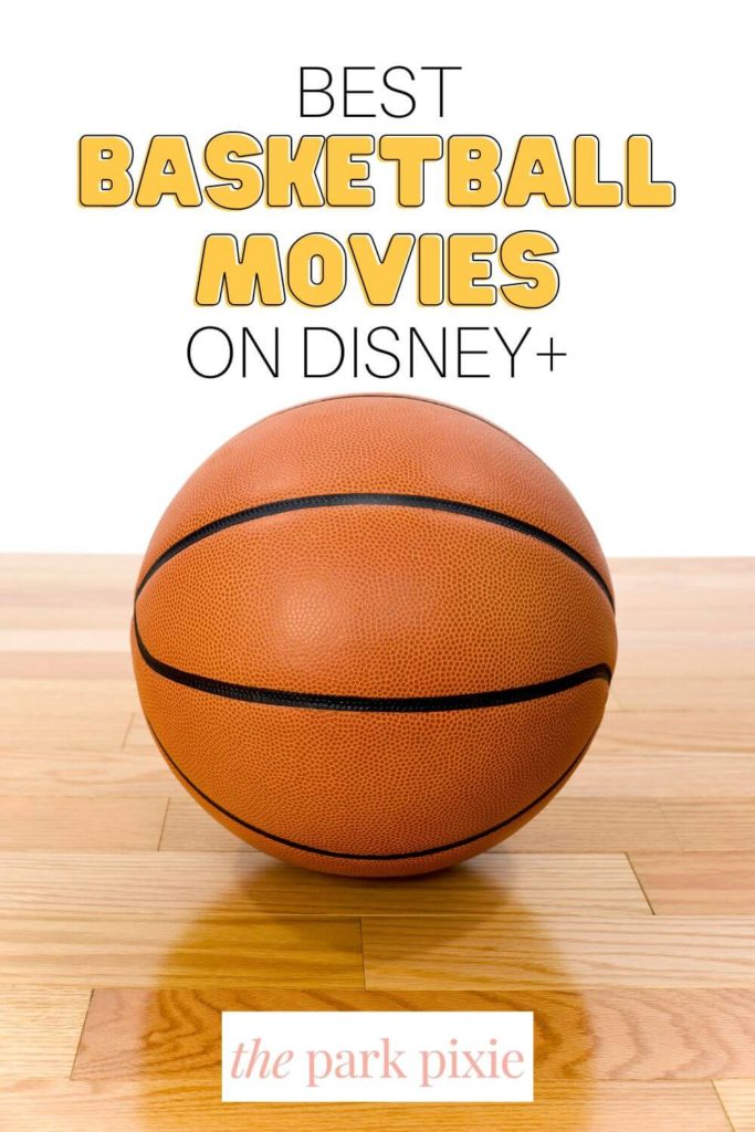 Photo of a basketball sitting on a court floor. Text above the photo reads "Best Basketball Movies on Disney+."