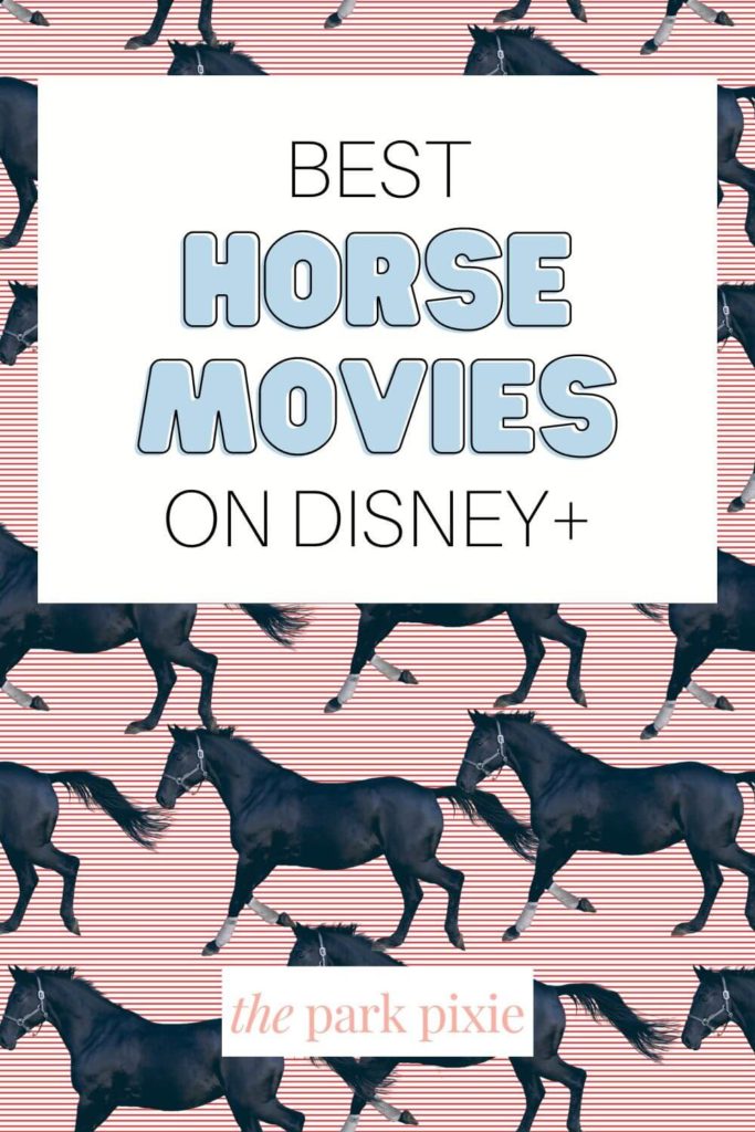 Graphic with a printed background with black horses and red stripes. Text overlay reads "Best Horse Movies on Disney+."
