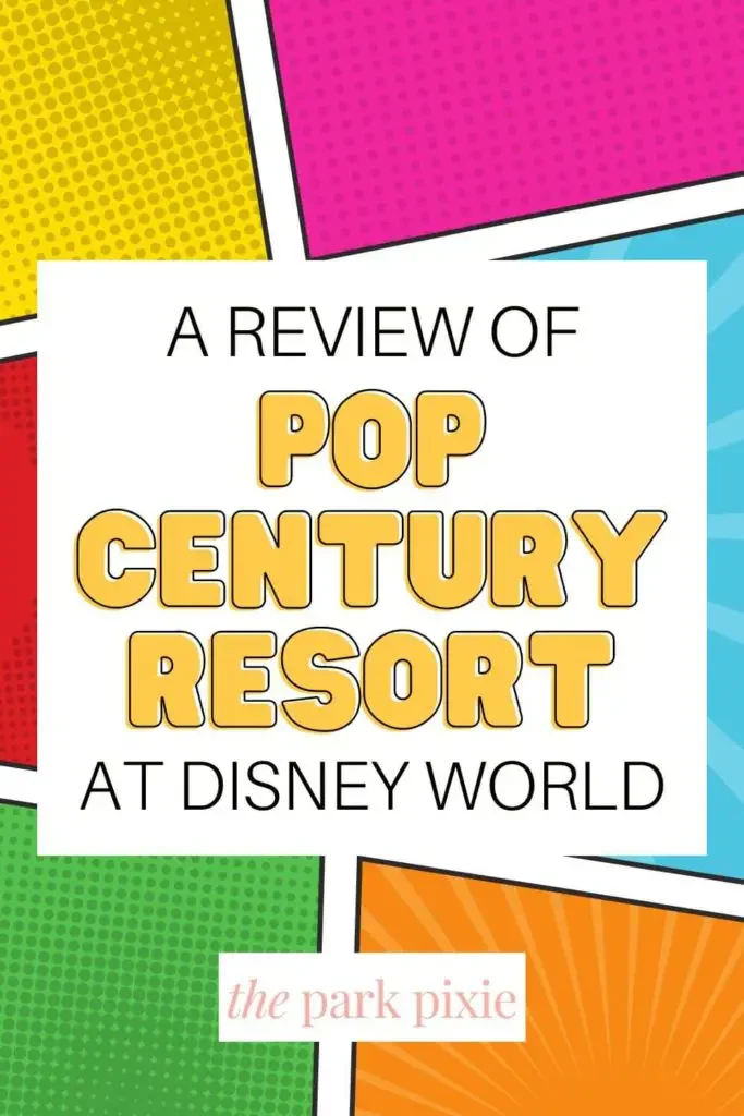 Graphic with colorful pop art in the background. Text in the middle reads "A Review of Pop Century Resort at Disney World."