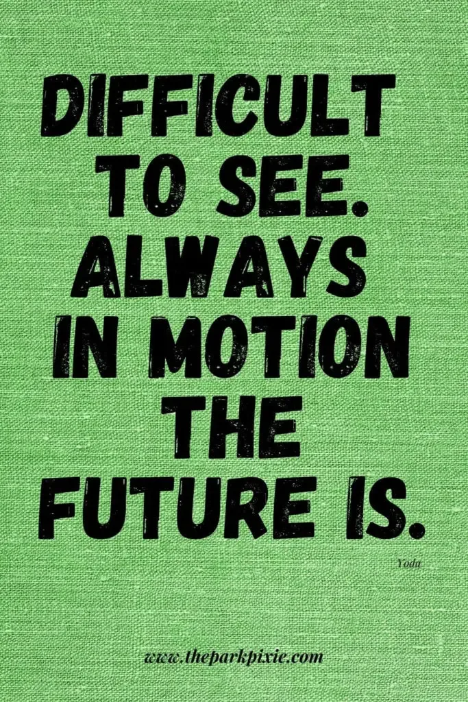 Graphic with a green linen bookcover-like background. Text overlay reads: Difficult to see. Always in motion the future is.