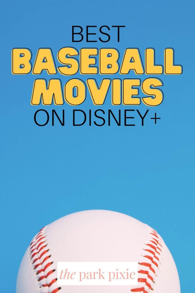 Closeup photo of a baseball. Text above the photo reads "Best Baseball Movies on Disney+."