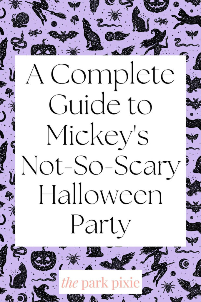 Graphic with a purple and black Halloween print. Text overlay reads "A Complete Guide to Mickey's Not-So-Scary Halloween Party."