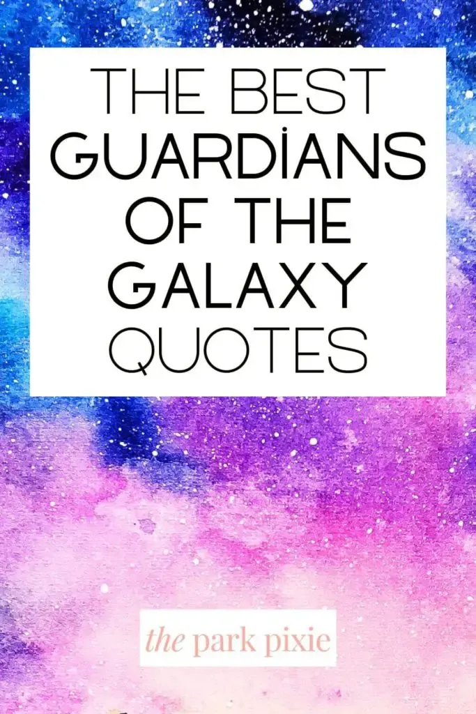 Graphic with a blue, purple, pink, and white celestial print. Text overlay reads "The Best Guardians of the Galaxy Quotes."