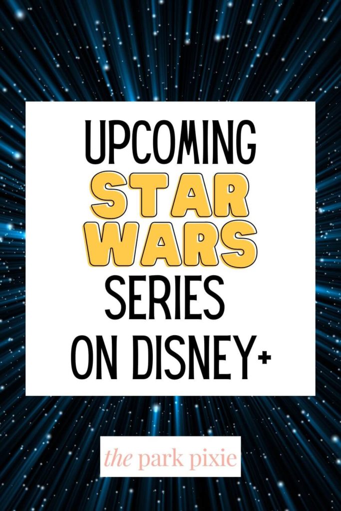 Graphic with a blue hyperspace print background and text overlay that reads "Upcoming Star Wars Series on Disney+."