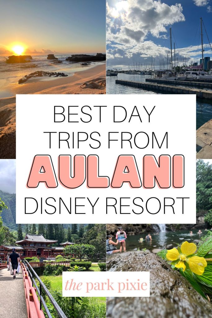 Grid with 4 photos of things to do near Aulani Resort in Hawaii. Text in the middle reads 