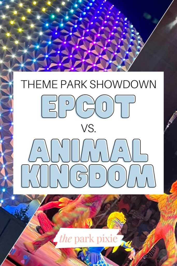 Graphic with a diagonal split down the middle, with a photo of Spaceship Earth from Epcot on the left and a photo of Festival of the Lion King from Animal Kingdom on the right. Text in the middle reads "Theme Park Showdown: Epcot vs Animal Kingdom."