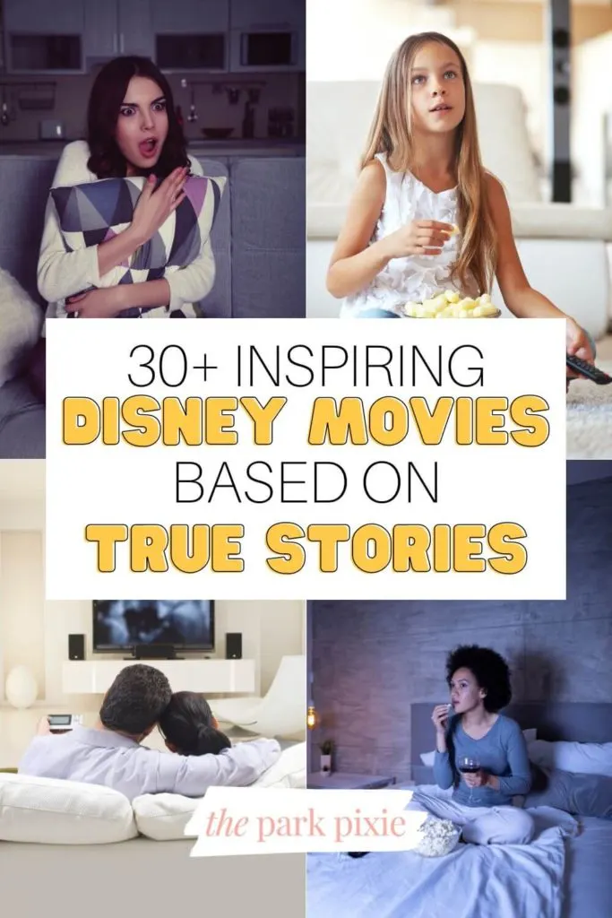 Grid with 4 photos of people watching TV. Text in the middle reads "30+ Inspiring Disney Movies Based on True Stories."