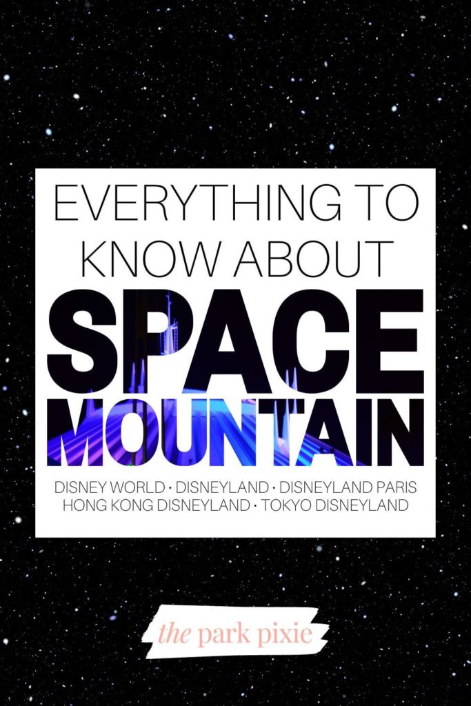 Graphic with a starry background. Text in the middle reads "Everything to Know About Space Mountain: Disney World, Disneyland, Disneyland Paris, Hong Kong Disneyland, and Tokyo Disneyland." The letters for "Space Mountain" are photo frames with a photo of Space Mountain inside.