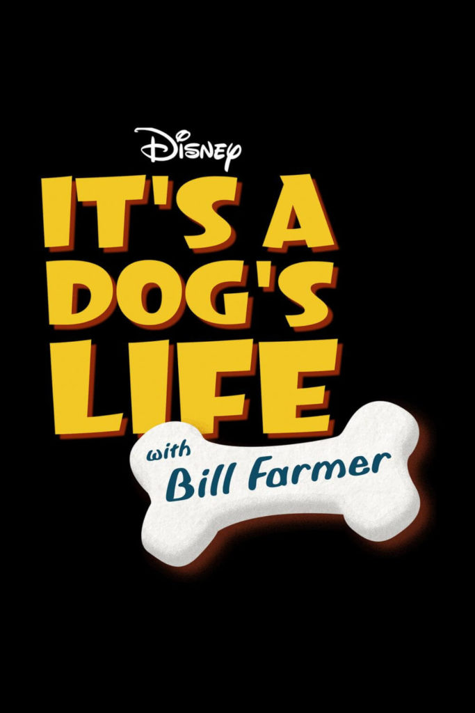 Promotional poster for the docuseries, It's a Dog's Life with Bill Farmer.