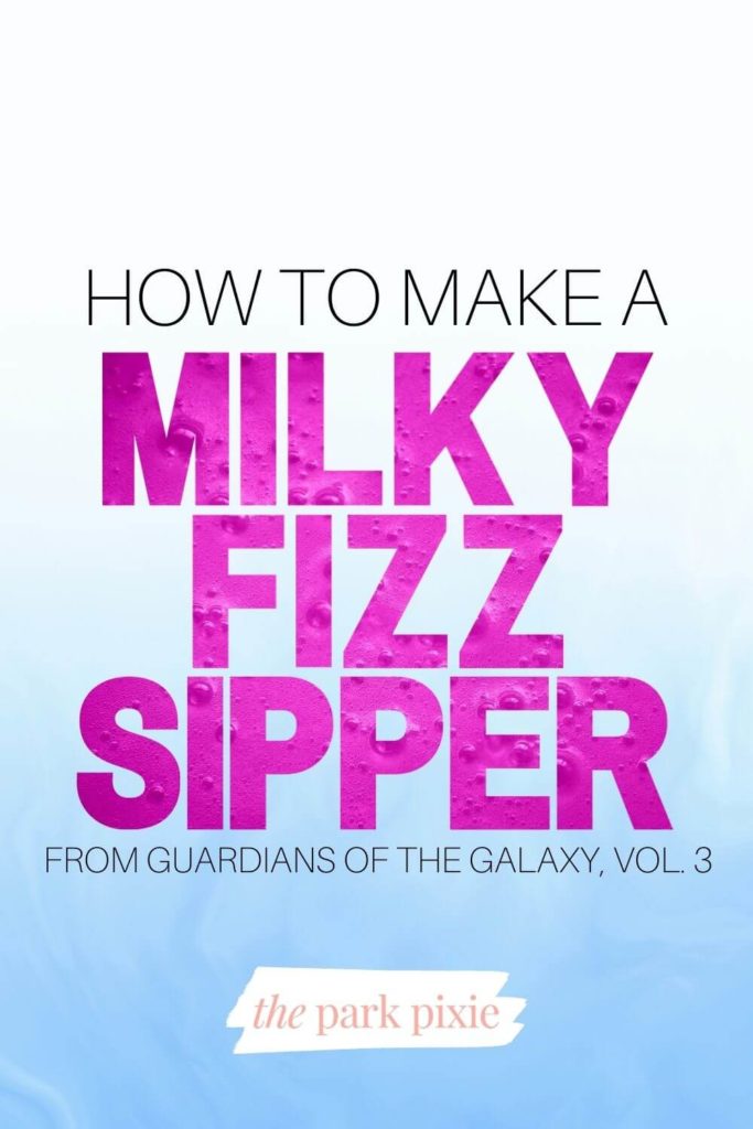 Graphic with a white to light blue ombre background. Text overlay reads "How to Make a Milky Fizz Sipper from Guardians of the Galaxy, Vol. 3."