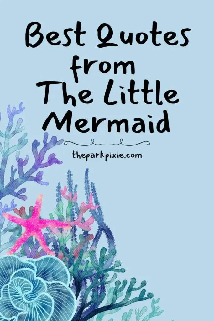 Graphic with a watercolor ocean graphic with coral and a starfish. Text above says "Best Quotes from The Little Mermaid."