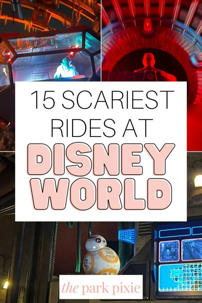 Graphic with 3 photos of a few of the scariest rides at Disney World: Rise of the Resistance and Cosmic Rewind. Text in the middle reads "15 Scariest Rides at Disney World."