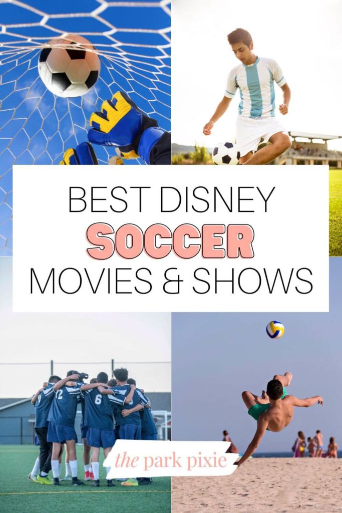 Grid with 4 photos of people playing soccer. Text in the middle reads "Best Disney Soccer Movies & Shows."