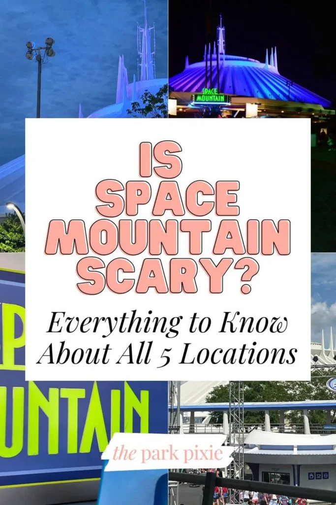 Graphic with 4 photoss of Space Mountain at Disney World. Text in the middle reads "Is Space Mountain Scary?: Everything to Know About All 5 Locations."