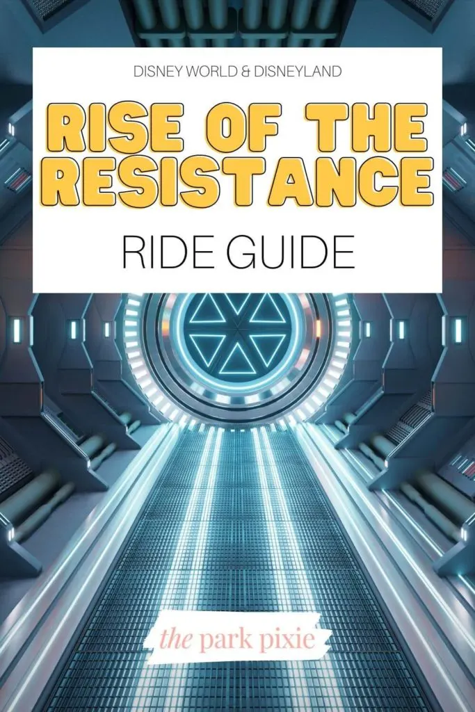 Photo of the interior of a space ship like structure lit up in neon blue and white. Text above the photo reads "Disney World & Disneyland: Rise of the Resistance Ride Guide."
