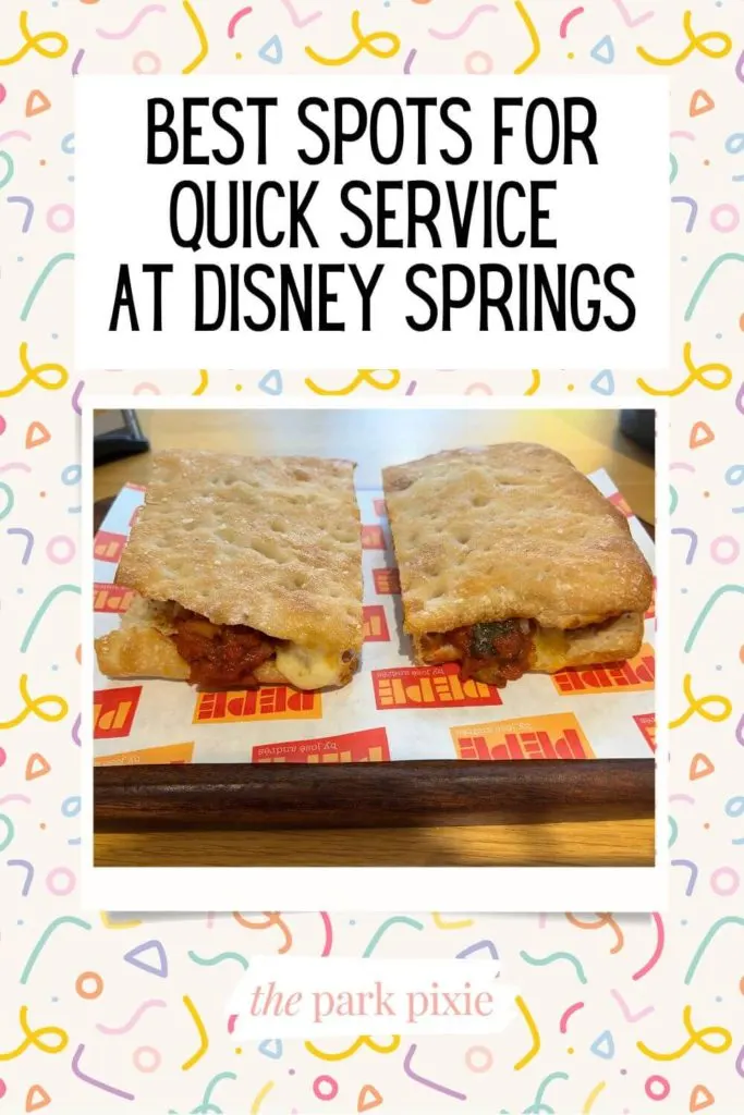 Photo of a sandwich from Pepe by Jose Andres in Disney Springs. Text above the photo reads "Best Spots for Quick Service at Disney Springs.