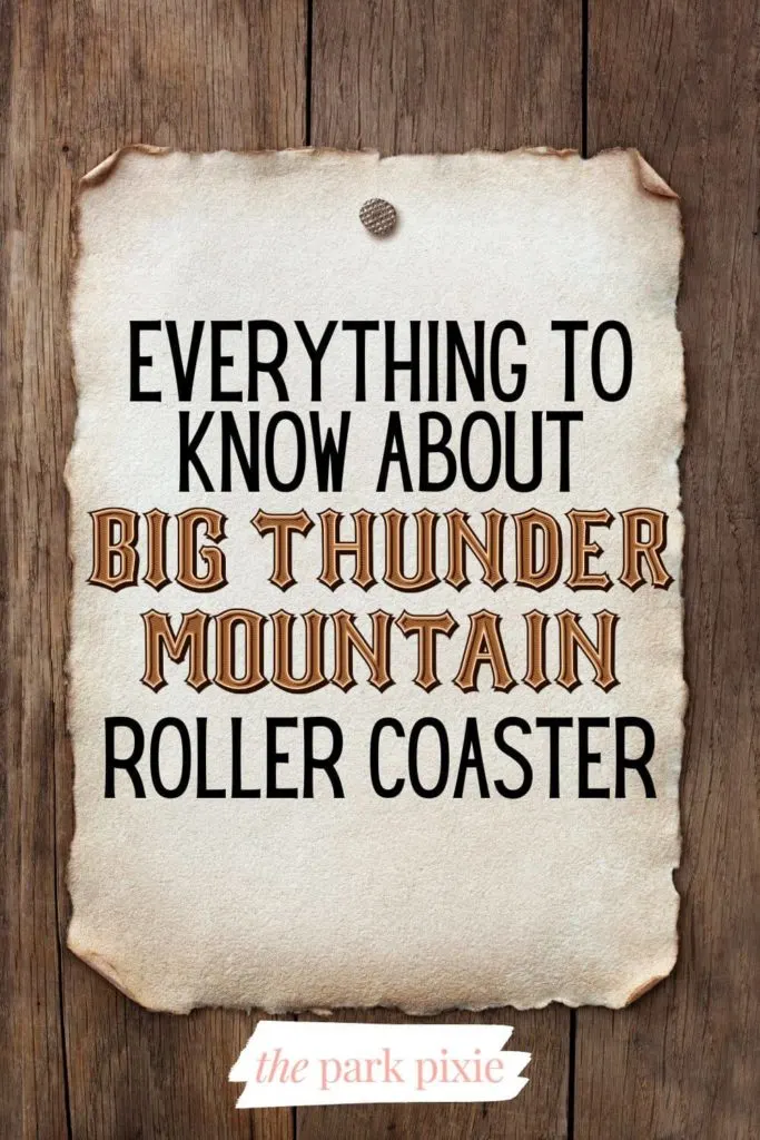 Graphic of worn paper on a wooden wall. Text in the middle reads "Everything to Know About Big Thunder Mountain Roller Coaster."