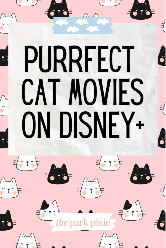 Graphic with a pink, white, and black cartoon cat print background. Text overlay reads "Purrfect Cat Movies on Disney+."