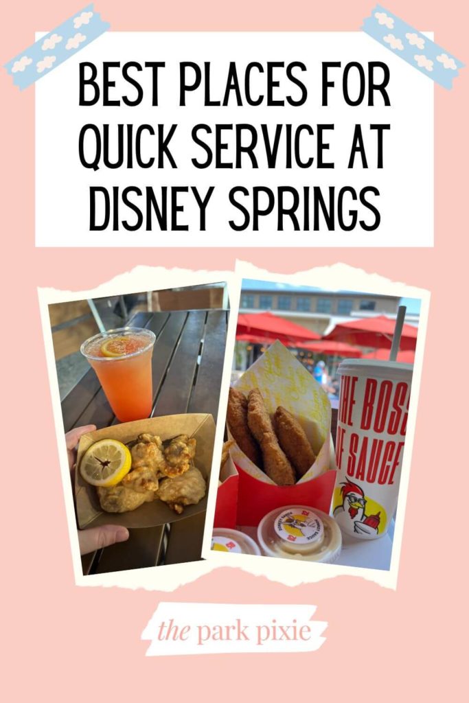 Graphic with 2 photos: Japanese fried chicken and a sake cocktail from Ye Sake and chicken tenders and a fountain drink from Chicken Guy in Disney Springs. Text above the photos read "Best Places for Quick Service at Disney Springs."