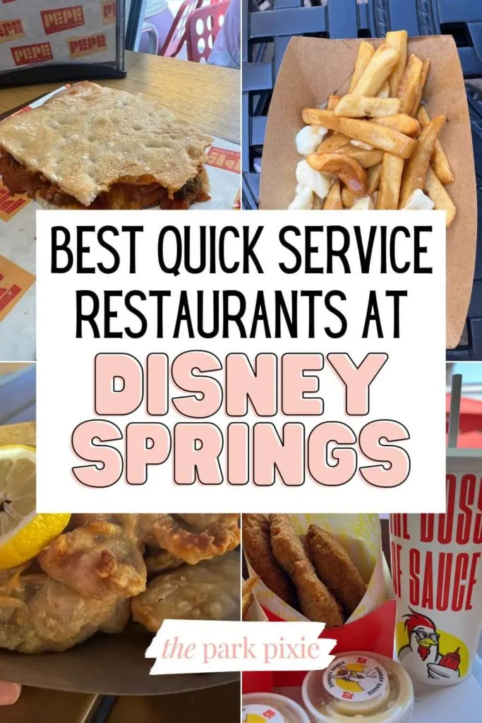 Grid with 4 photos from quick service restaurants in Disney Springs. Text in the middle reads "Best Quick Service Restaurants at Disney Springs."