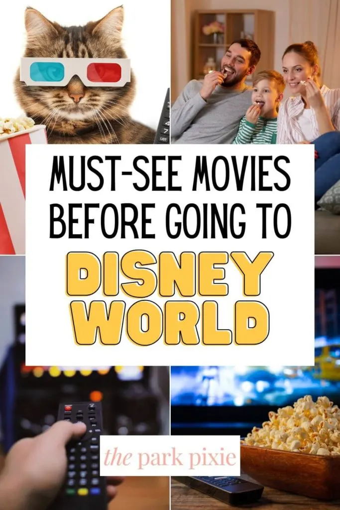 Graphic with a grid of 4 photos of people watching movies or tv shows, as well as a silly cat wearing 3-D glasses. Text in the middle reads "Must-See Movies Before Going to Disney World."