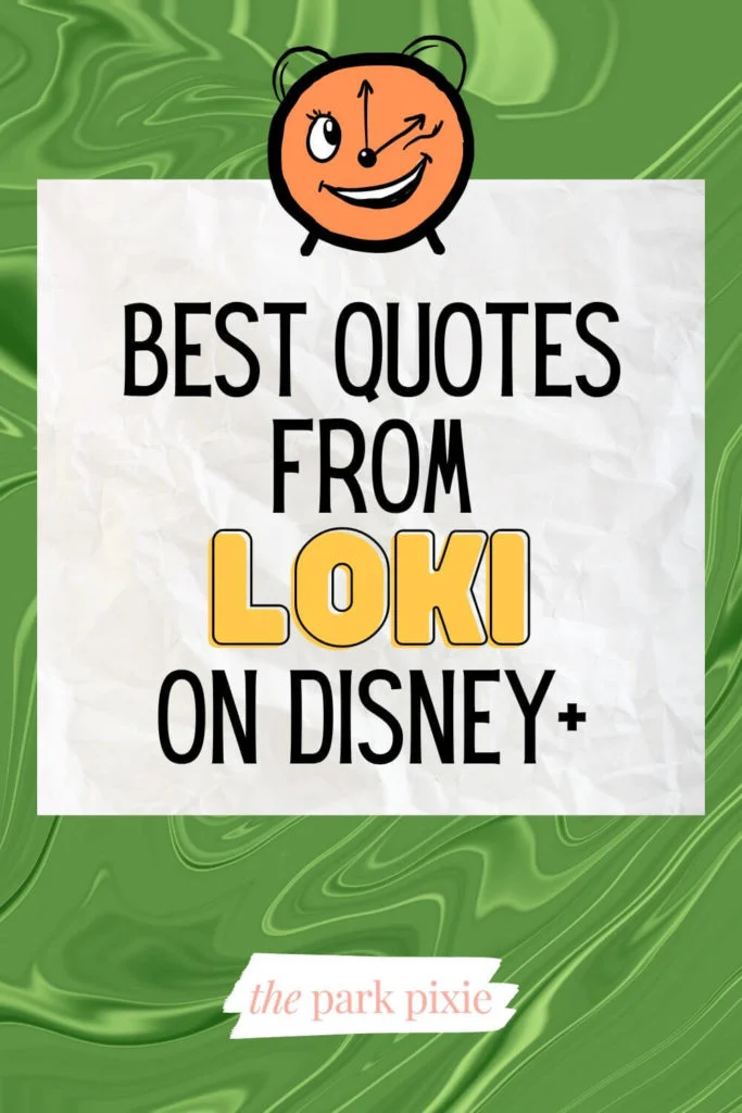 Graphic with a green background and an orange clock with a smiley face. Text in the middle reads, "Best Quotes from Loki on Disney+."