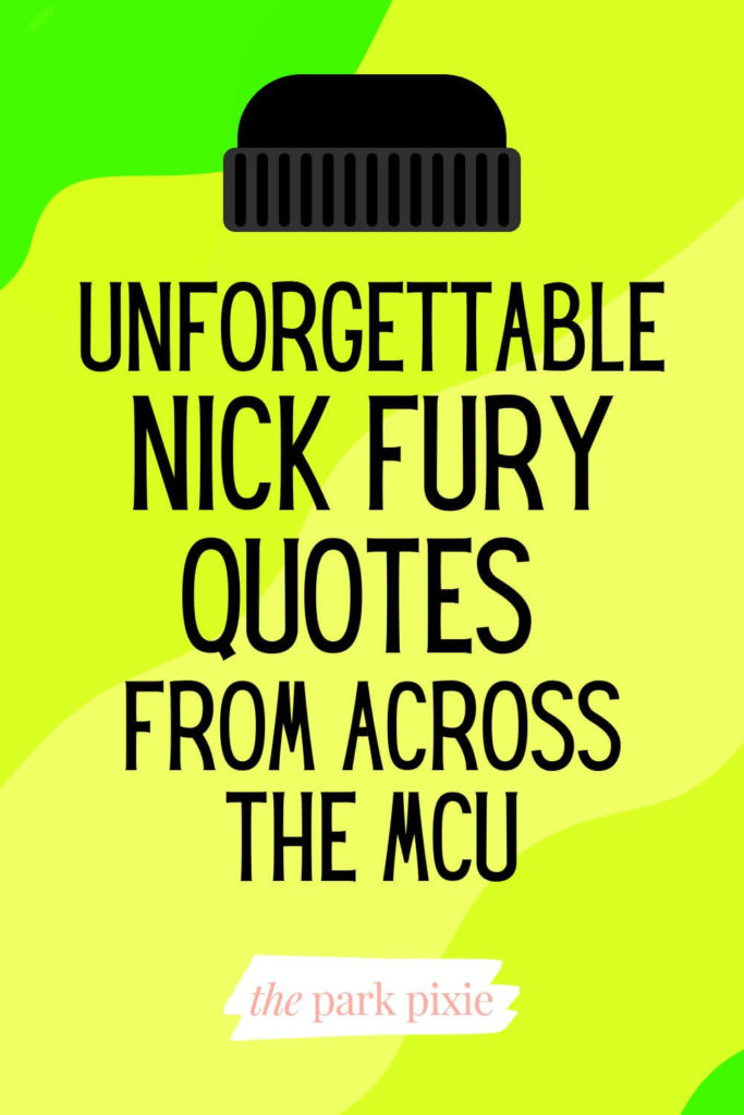 Graphic with neon green swirly background and an image of a black skull cap. Text below the hat reads "Unforgettable Nick Fury Quotes from Across the MCU."