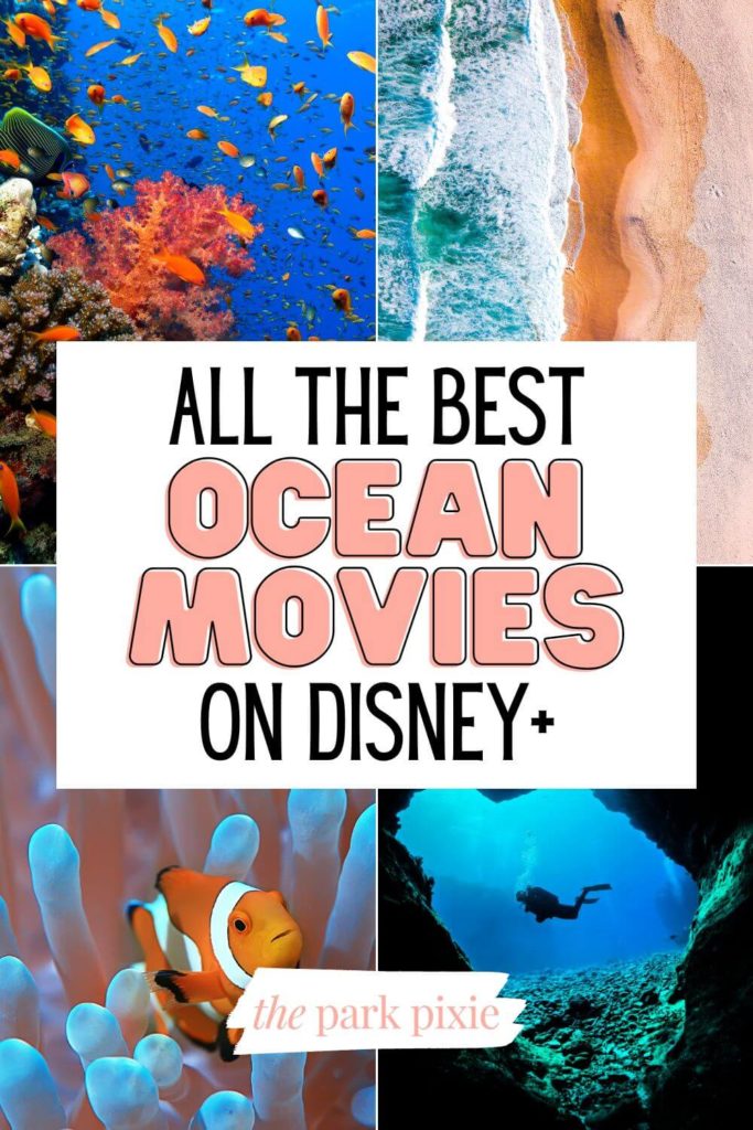 Graphic with 4 photos of different oceans. Text in the middle reads "All the Best Ocean Movies on Disney+."
