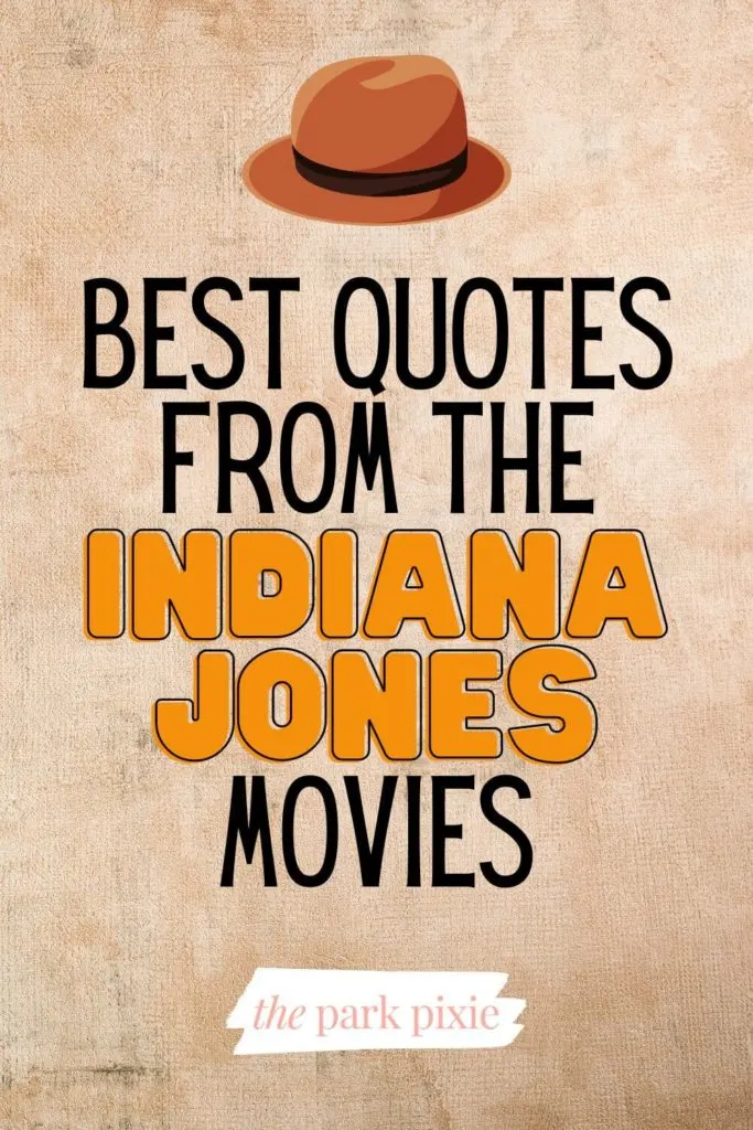 Graphic with aged paper and a brown fedora image. Text below the hat reads "Best Quotes from the Indiana Jones Movies."