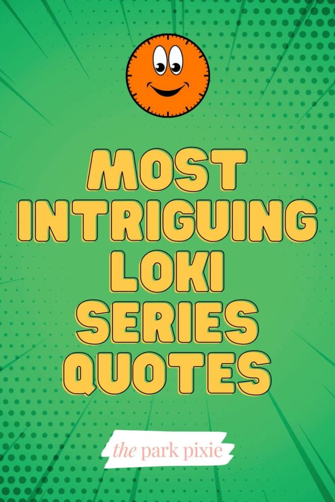 Graphic with a green comic-style background and an orange clock with a face. Text in the middle reads "Most Intriguing Loki Series Quotes."