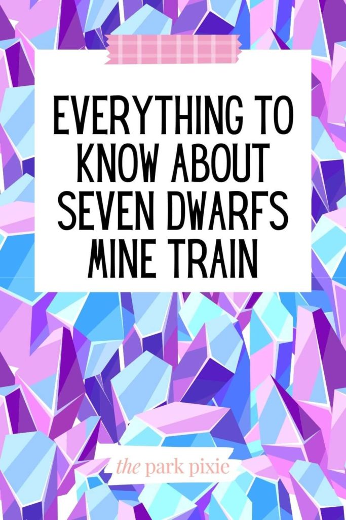 Graphic with a purple and blue gemstone background. Text at the top has a pink plaid washi tape above it and reads "Everything to Know About Seven Dwarfs Mine Train."