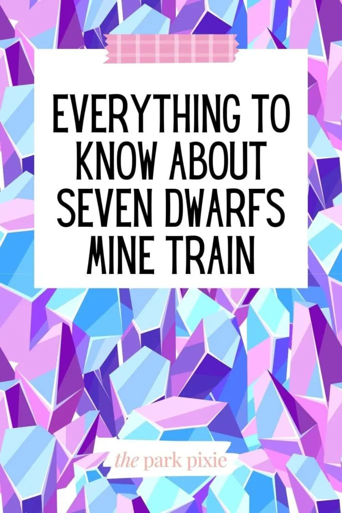 Graphic with a purple and blue gemstone background. Text at the top has a pink plaid washi tape above it and reads "Everything to Know About Seven Dwarfs Mine Train."