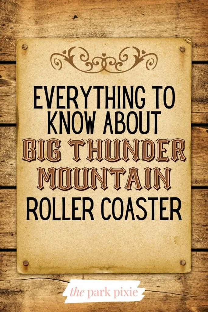 Graphic with yellowed paper nailed to a wooden wall. Text in the middle reads "Everything to Know About Big Thunder Mountain Roller Coaster."