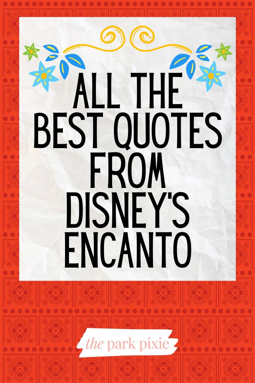 Memorable Encanto Quotes that Will Warm Your Heart in 2023