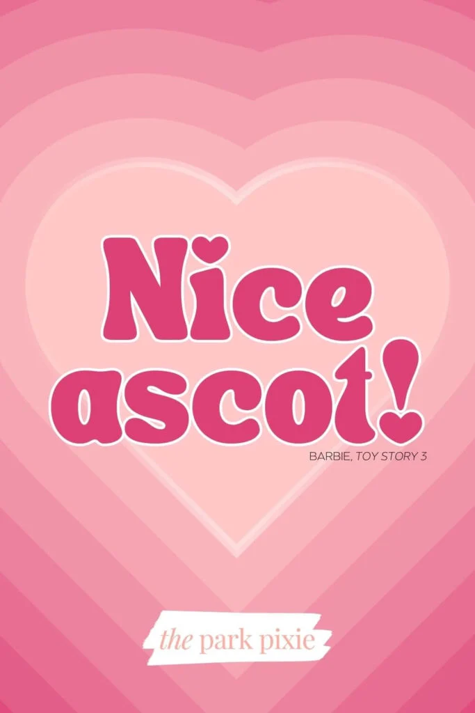 Graphic with a pink heart in the background. Text in the middle reads: Nice ascot!