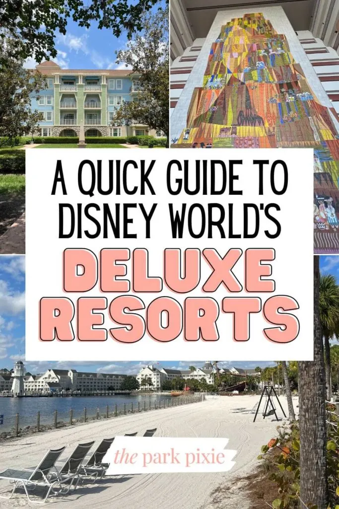 Graphic with 3 photos of Disney World deluxe resorts. Text in the middle reads "A Quick Guide to Disney World's Deluxe Resorts."