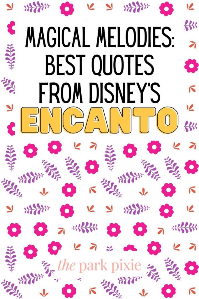 Graphic with a pink and purple floral print. Text at the top reads "Magical Melodies: Best Quotes from Disney's Encanto."