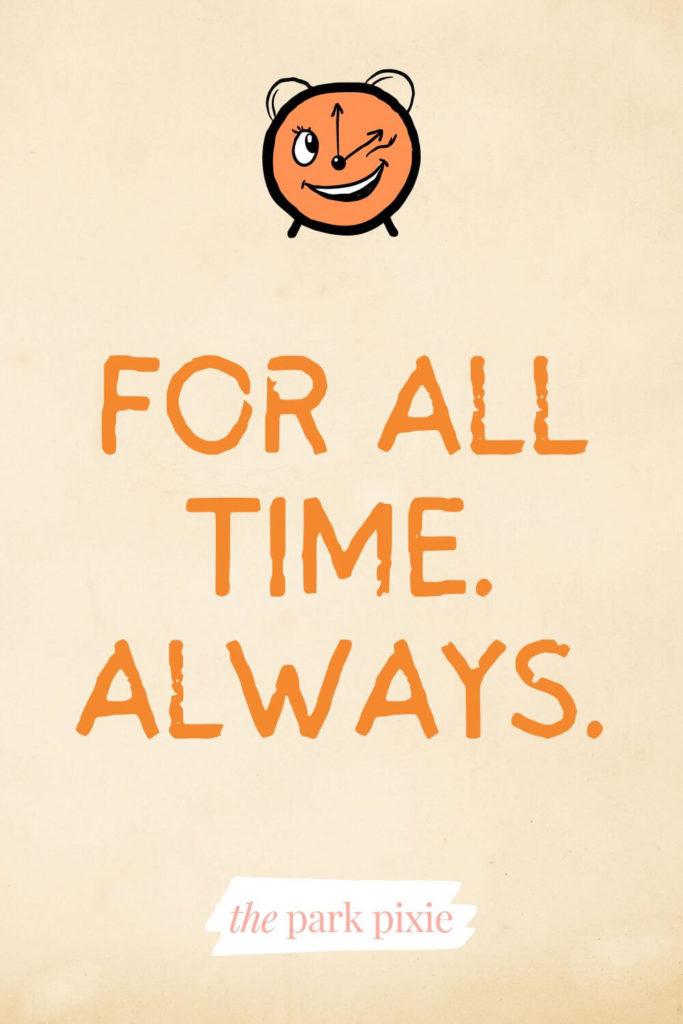 Graphic with a tan background and an orange clock with a face. Text below the clock reads: For all time. Always., a popular phrase in the Disney+ show, Loki.