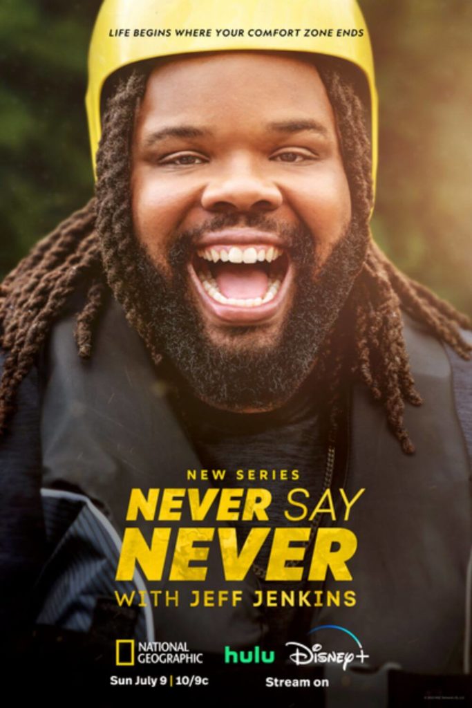 Promotional poster for the new National Geographic show, Never Say Never with Jeff Jenkins.