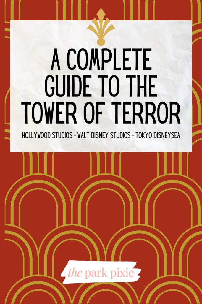 Graphic with a dark red and gold Art Deco print. Text overlay at the top reads "A Complete Guide to the Tower of Terror: Hollywood Studios - Walt Disney Studios - Tokyo DisneySea."