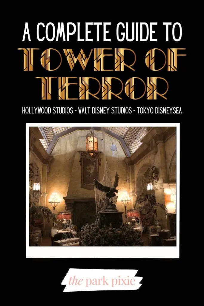 Graphic with Art Deco style lettering and a photo of the interior of the Tower of Terror in Hollywood Studios at Disney World. Text above the photo reads "A Complete Guide to the Tower of Terror: Hollywood Studios - Walt Disney Studios - Tokyo DisneySea."